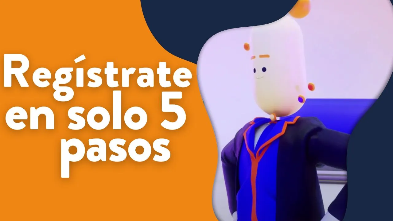 Regístrate en solo 5 pasos.